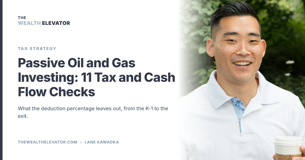 Passive Oil and Gas Investing: 11 Tax and Cash Flow Checks