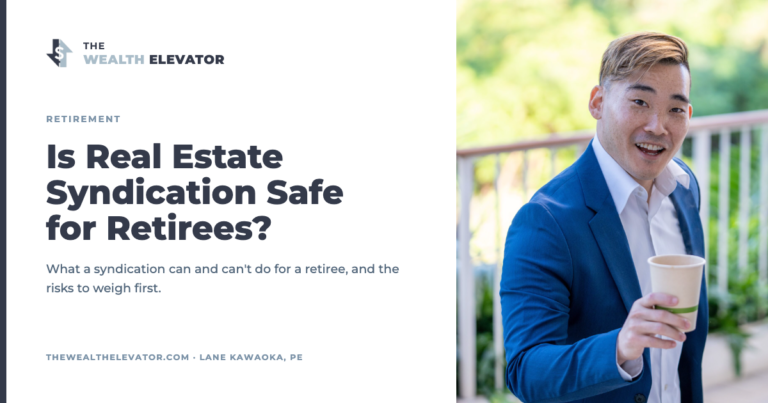 Cover: Is Real Estate Syndication Safe for Retirees?, with Lane Kawaoka
